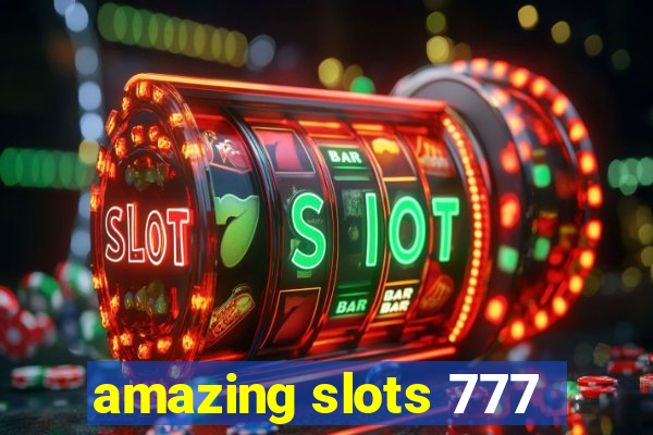 amazing slots 777