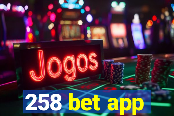 258 bet app