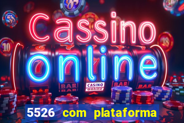 5526 com plataforma de jogos