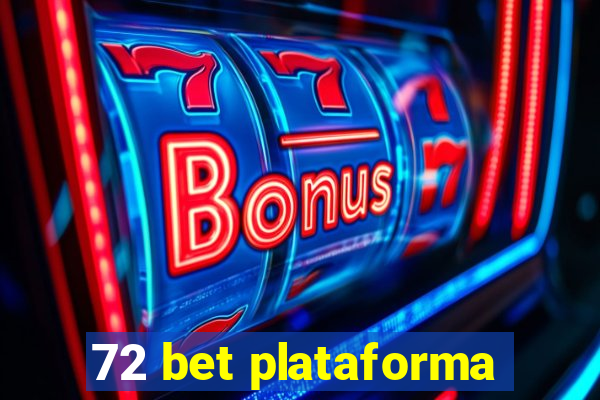 72 bet plataforma