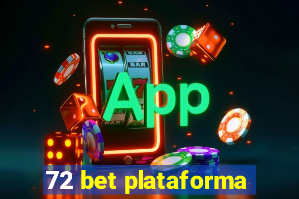72 bet plataforma