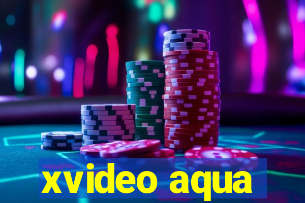 xvideo aqua