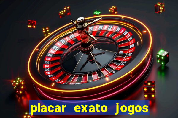 placar exato jogos de hoje