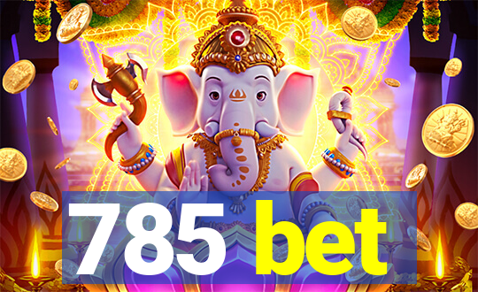 785 bet
