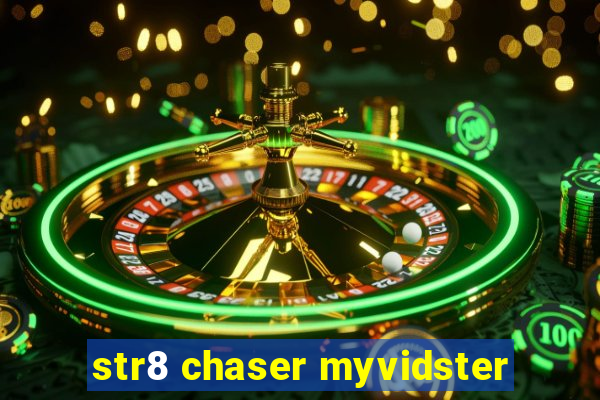 str8 chaser myvidster