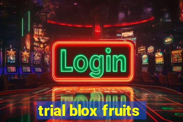 trial blox fruits