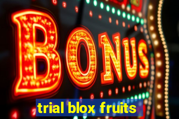 trial blox fruits