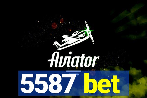 5587 bet