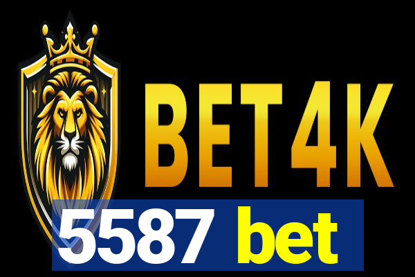 5587 bet