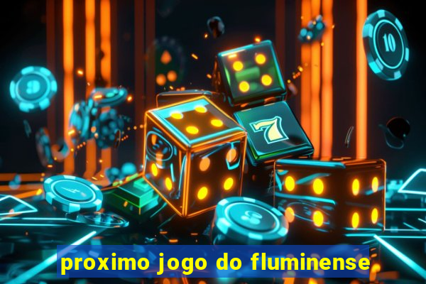 proximo jogo do fluminense