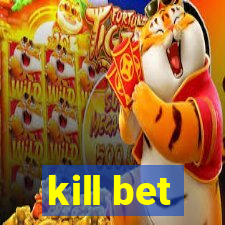 kill bet