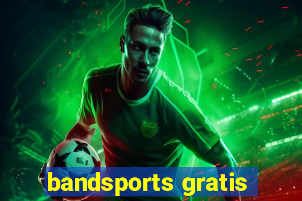 bandsports gratis