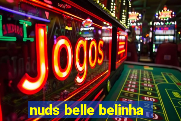 nuds belle belinha