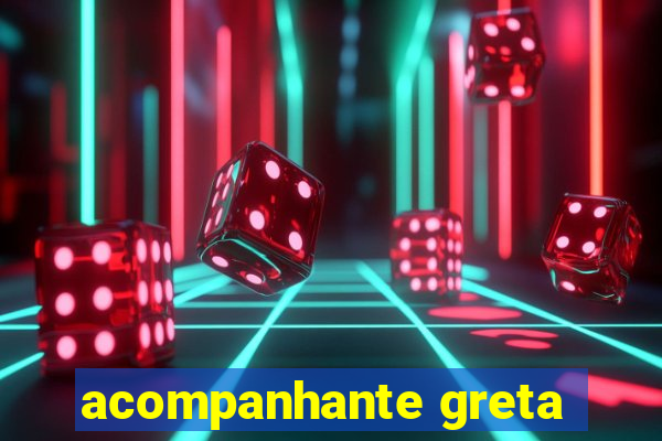 acompanhante greta