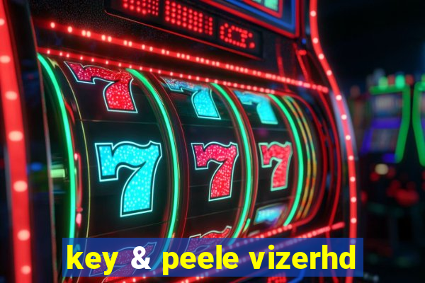 key & peele vizerhd