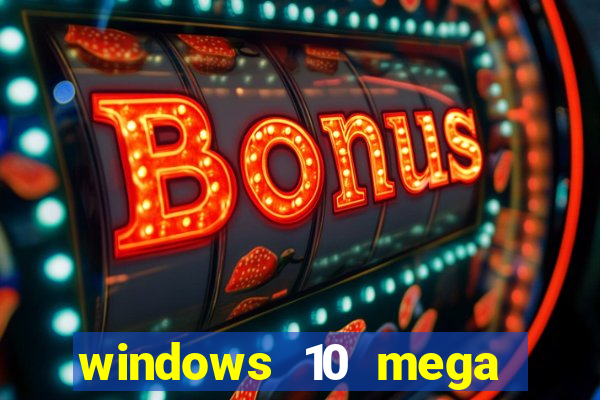 windows 10 mega lite download