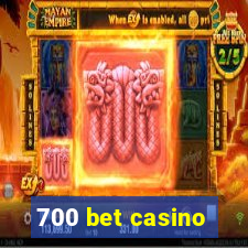 700 bet casino