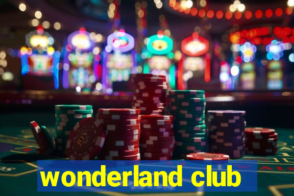 wonderland club