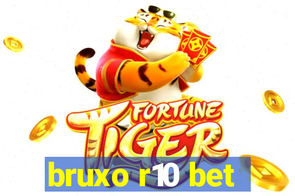 bruxo r10 bet