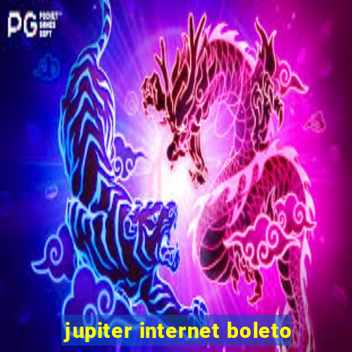 jupiter internet boleto