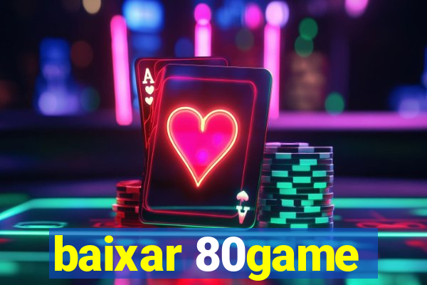 baixar 80game