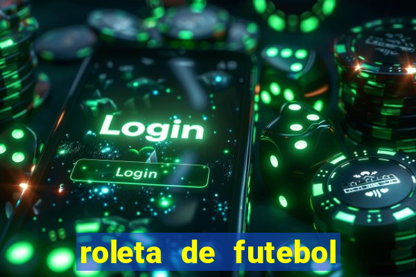 roleta de futebol roleta jogadores de futebol para