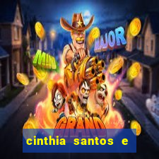 cinthia santos e big mac