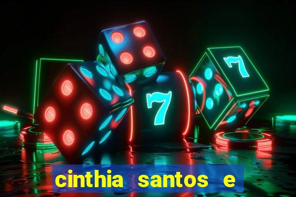 cinthia santos e big mac