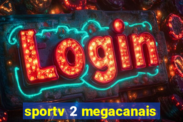 sportv 2 megacanais