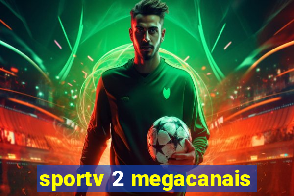 sportv 2 megacanais