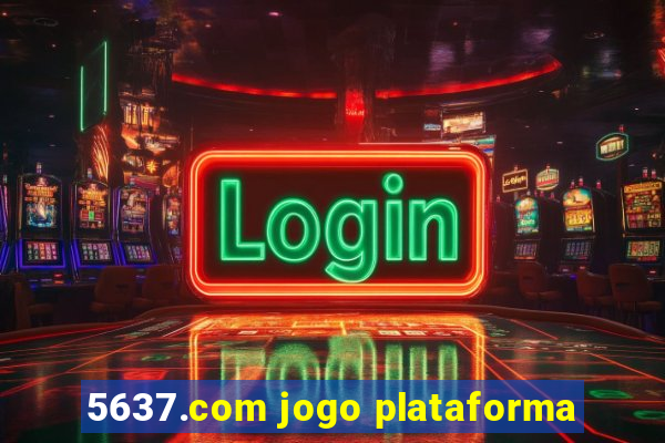 5637.com jogo plataforma