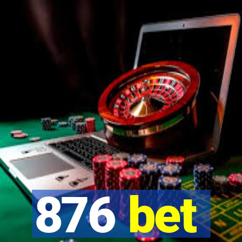 876 bet