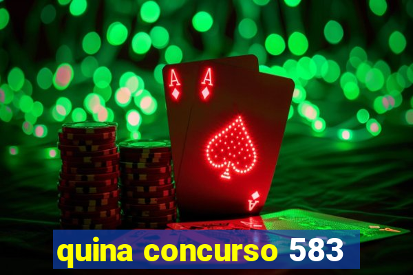 quina concurso 583