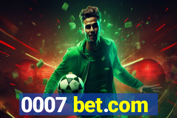 0007 bet.com