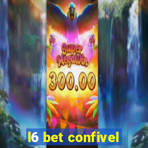 l6 bet confivel