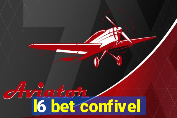 l6 bet confivel