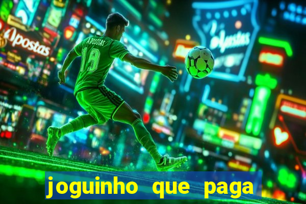 joguinho que paga dinheiro de verdade