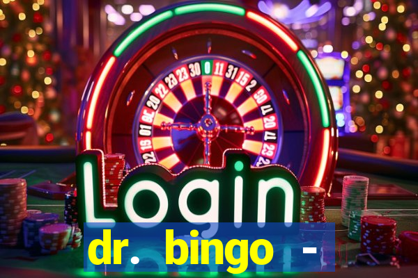 dr. bingo - videobingo   slots