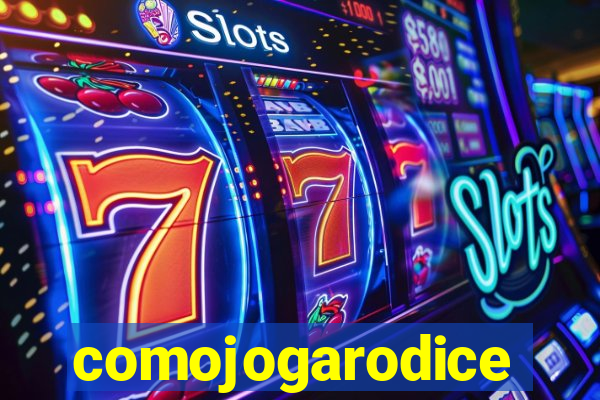 comojogarodice