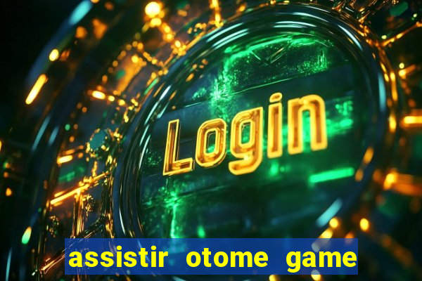 assistir otome game sekai dublado