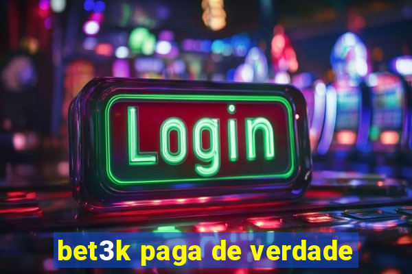 bet3k paga de verdade