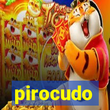 pirocudo