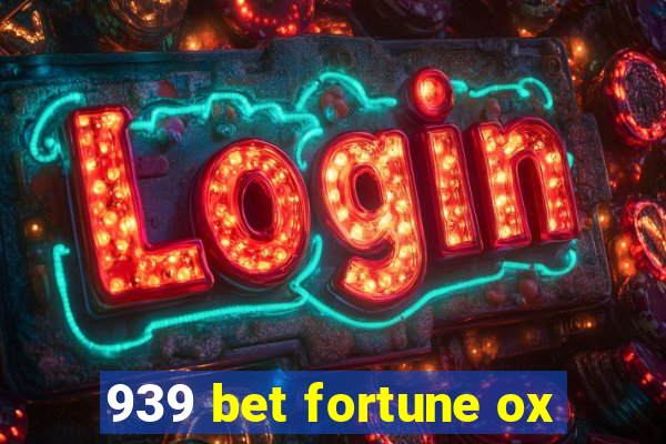 939 bet fortune ox
