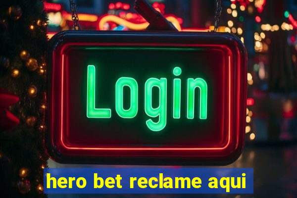 hero bet reclame aqui
