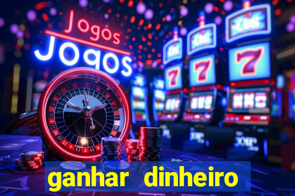 ganhar dinheiro jogando sem precisar depositar