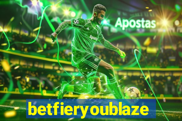 betfieryoublaze