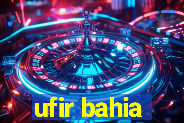 ufir bahia