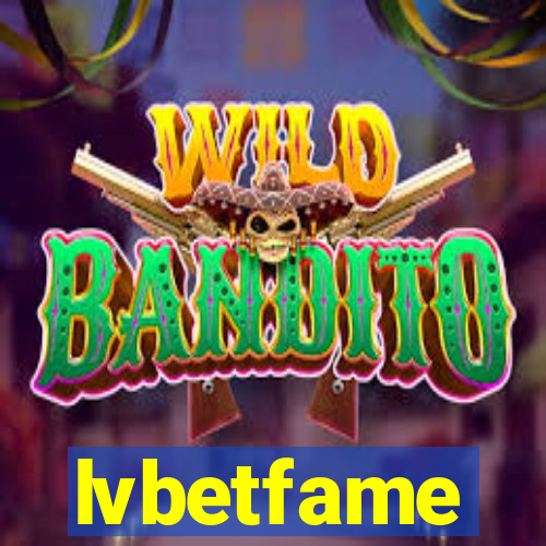 lvbetfame