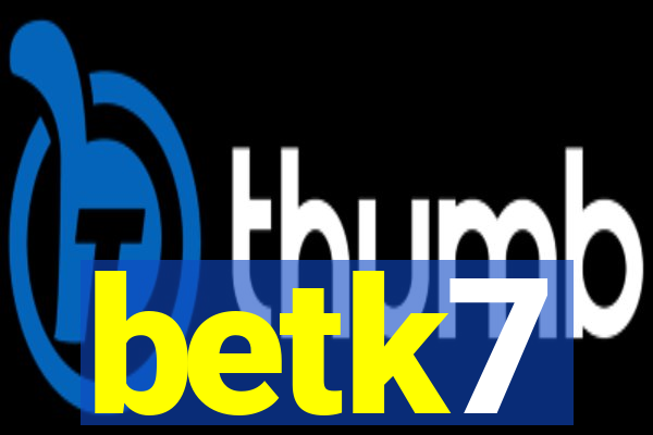 betk7
