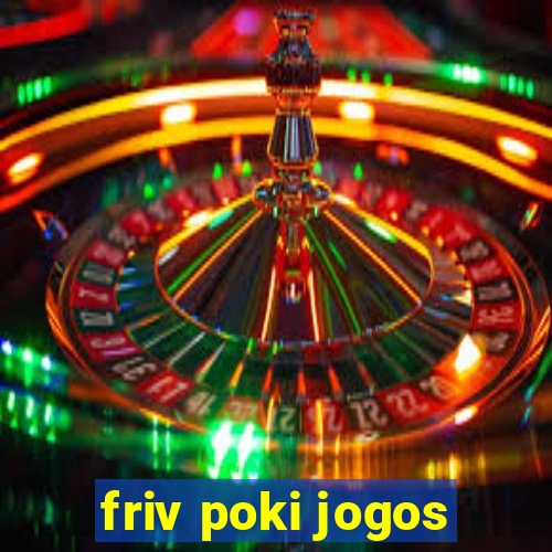 friv poki jogos
